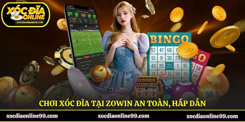 Chơi xóc đĩa tại Zowin an toàn, hấp dẫn