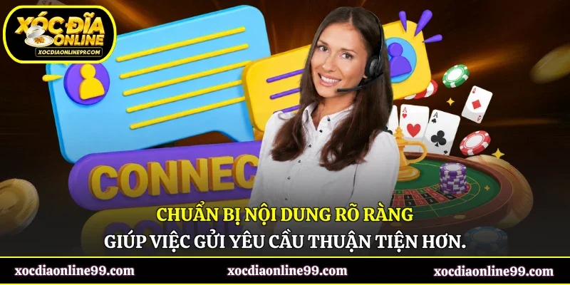 Chuẩn bị nội dung rõ ràng giúp việc gửi yêu cầu thuận tiện hơn.