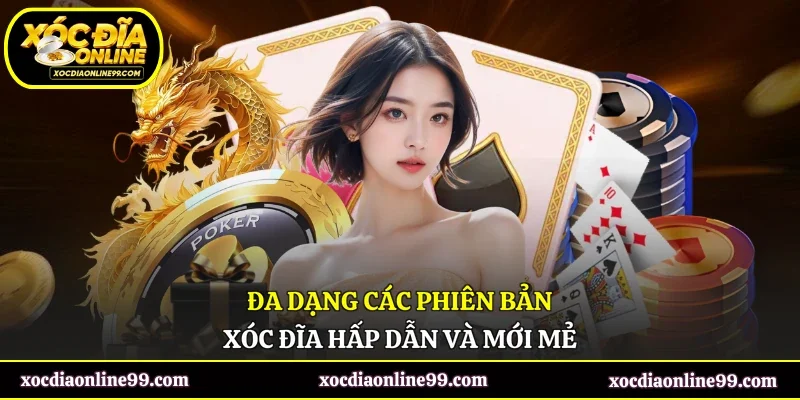 Đa dạng các phiên bản xóc đĩa hấp dẫn và mới mẻ