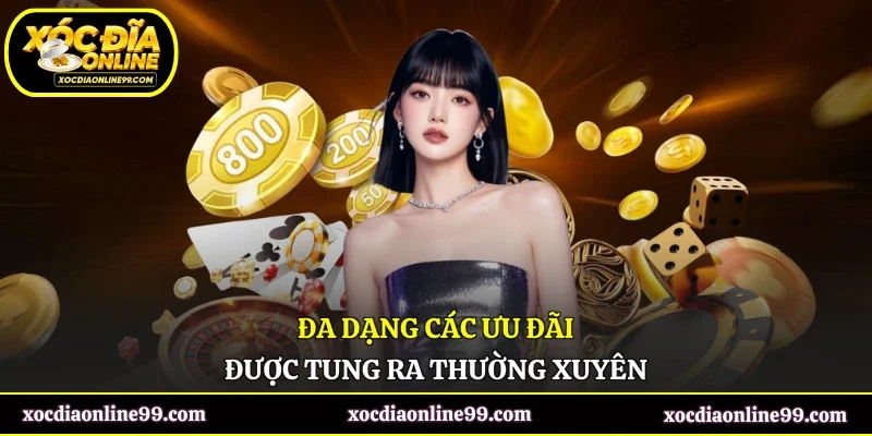 Đa dạng các ưu đãi được tung ra thường xuyên