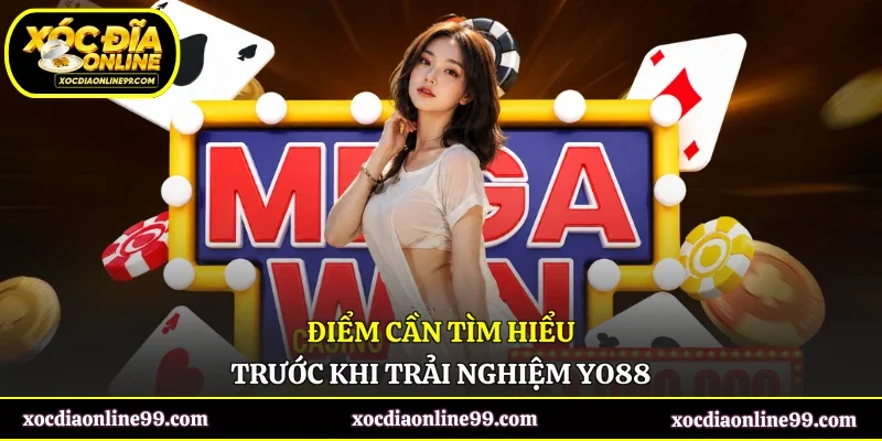 Điểm cần tìm hiểu trước khi trải nghiệm Yo88