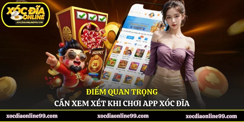 Điểm quan trọng cần xem xét khi chơi app xóc đĩa