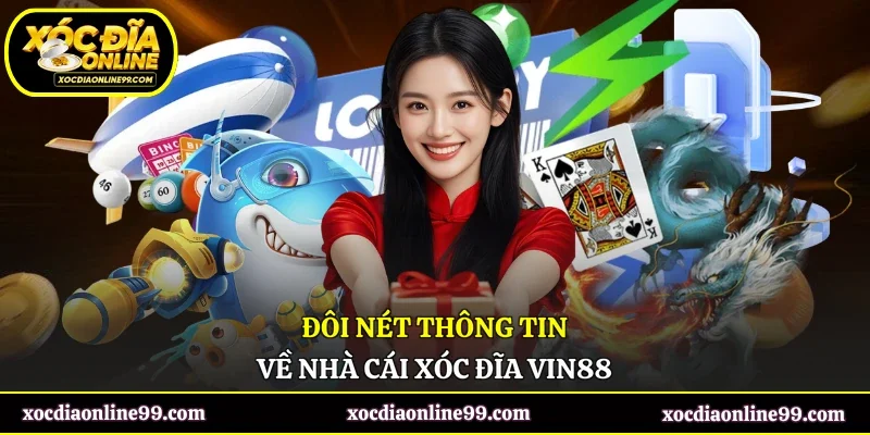 Đôi nét thông tin về nhà cái xóc đĩa Vin88