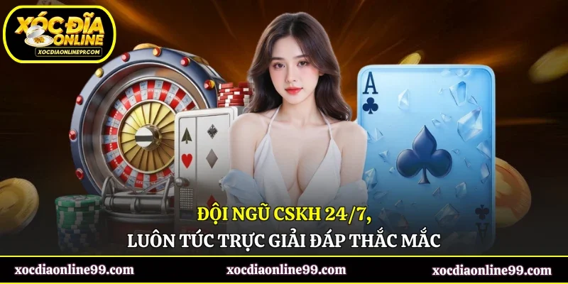 Đội ngũ CSKH 24/7, luôn túc trực giải đáp thắc mắc