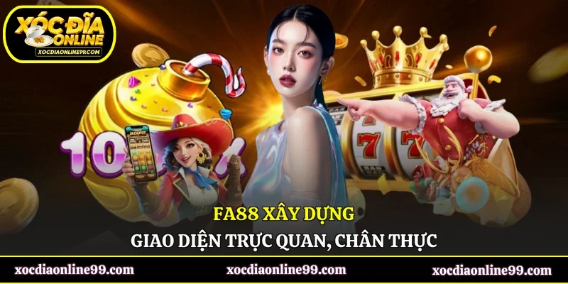 FA88 xây dựng giao diện trực quan, chân thực