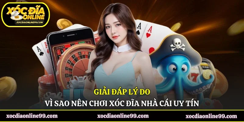 Giải đáp lý do vì sao nên chơi xóc đĩa nhà cái uy tín