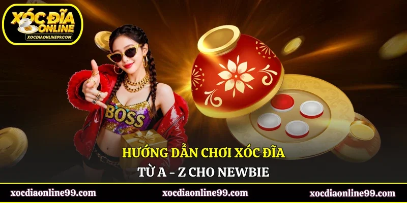 Hướng dẫn chơi xóc đĩa từ A - Z cho newbie