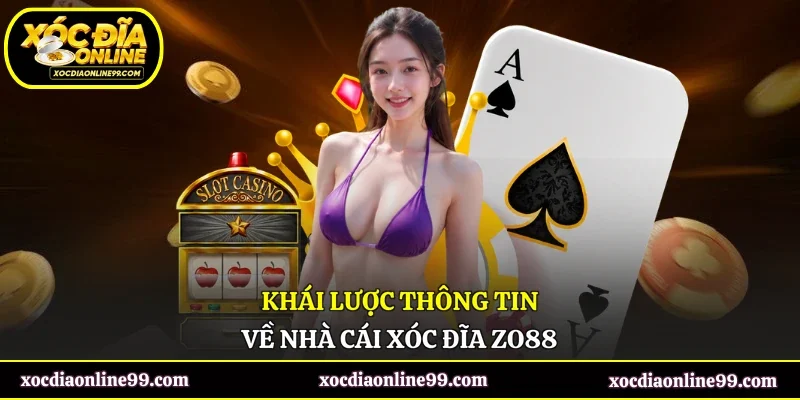 Khái lược thông tin về nhà cái xóc đĩa Zo88