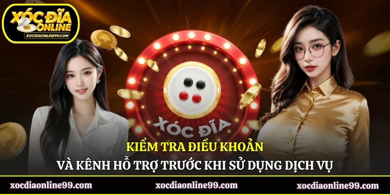 Kiểm tra điều khoản và kênh hỗ trợ trước khi sử dụng dịch vụ