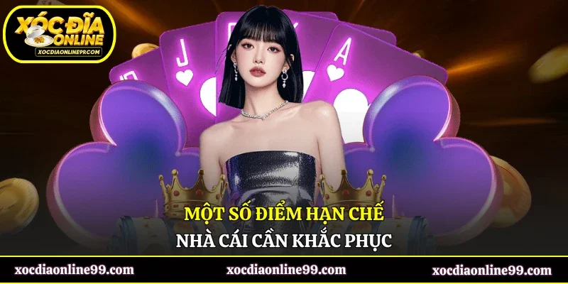 Một số điểm hạn chế nhà cái cần khắc phục