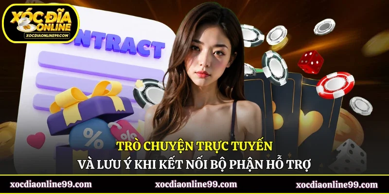 Trò chuyện trực tuyến và lưu ý khi kết nối bộ phận hỗ trợ
