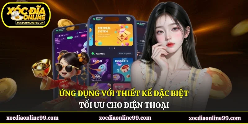 Ứng dụng với thiết kế đặc biệt tối ưu cho điện thoại