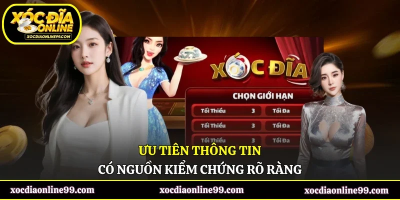 Ưu tiên thông tin có nguồn kiểm chứng rõ ràng