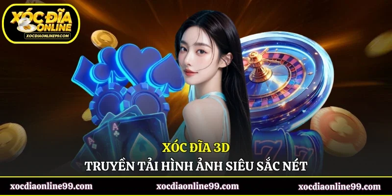 Xóc đĩa 3D truyền tải hình ảnh siêu sắc nét