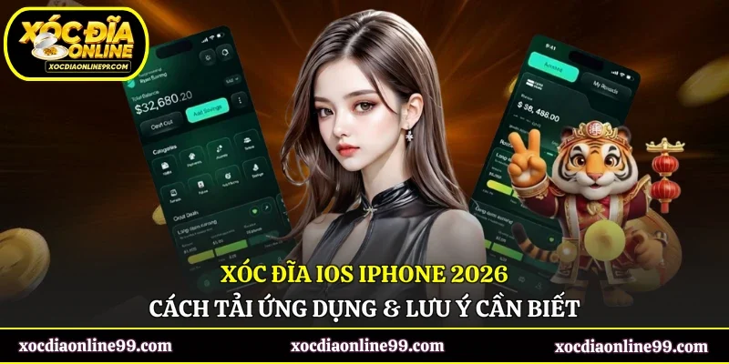Xóc Đĩa iOS iPhone 2026 - Cách Tải Ứng Dụng & Lưu Ý Cần Biết