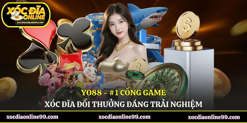 Yo88 - #1 Cổng Game Xóc Đĩa Đổi Thưởng Đáng Trải Nghiệm