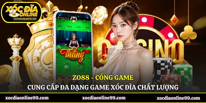 Zo88 - Cổng Game Cung Cấp Đa Dạng Game Xóc Đĩa Chất Lượng